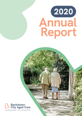 2020 Annual Report Bankstown City Aged Care Was Built by the Community, for the Community