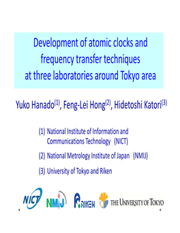 Development of Atomic Clocks and Frequency Transfer Techniques at Three Laboratories Around Tokyo Area