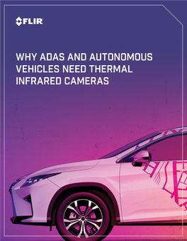 WHY ADAS and AUTONOMOUS VEHICLES NEED THERMAL INFRARED CAMERAS Table of Contents Introduction 05