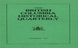 BRITISH COLUMBIA HISTORICAL QUARTERLY Published by the Archives of British Columbia in Cooperation with the British Columbia Historical Association