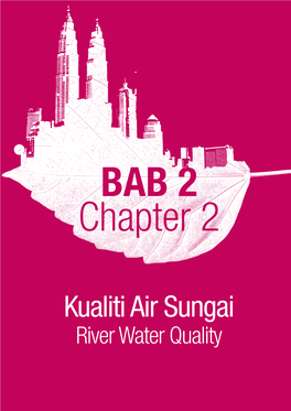 Kualiti Air Sungai Kualiti Air River Water Quality River Water Chapter 2 BAB 2