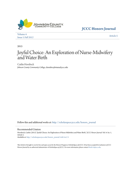 Joyful Choice: an Exploration of Nurse-Midwifery and Water Birth Caitlin Hornbeck Johnson County Community College, Chornbec@Stumail.Jccc.Edu