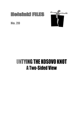 UNTYING the KOSOVO KNOT a Two-Sided View Helsinki FILES No