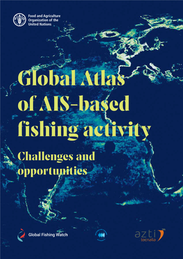 Global Atlas of AIS-Based Fishing Activity Challenges and Opportunities