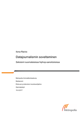 Datajournalismin Soveltaminen – Seksismi Suomalaisissa Hiphop-Sanoituksissa Sivumäärä Aika 30 Sivua + 2 Liitettä 19.4.2017