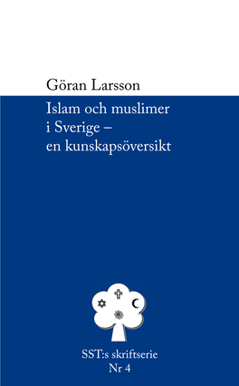 Göran Larsson Islam Och Muslimer I Sverige – En Kunskapsöversikt