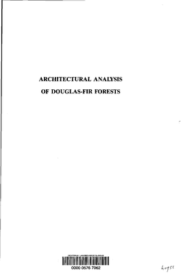 ARCHITECTURAL ANALYSIS of DOUGLAS-FIR FORESTS Ix^P^