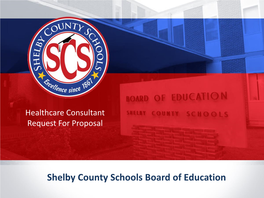 Shelby County Schools Board of Education 1 HEALTHCARE CONSULTANT RFP