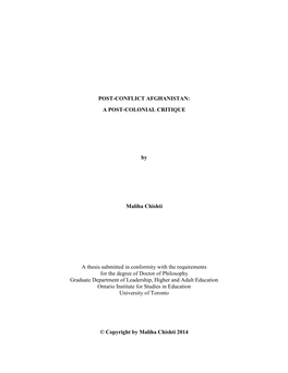 POST-CONFLICT AFGHANISTAN: a POST-COLONIAL CRITIQUE by Maliha Chishti a Thesis Submitted in Conformity with the Requirements