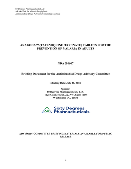 ARAKODA™ (TAFENOQUINE SUCCINATE) TABLETS for the PREVENTION of MALARIA in ADULTS NDA 210607 Briefing Document for the Antimicr