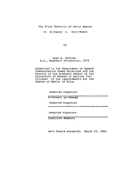 The Trial Rhetoric of Gerry Spence in Silkwood V. Kerr-Mcgee by Dean E. Officer B.A., Washburn University, 1979 Submitted To