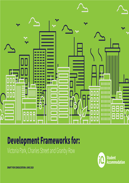Development Frameworks For: Victoria Park, Charles Street and Granby Row