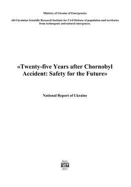 Twenty-Five Years After Chornobyl Accident: Safety for the Future»