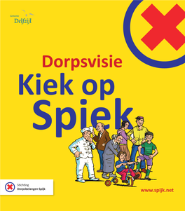 Dorpsvisie Kiek Op Spiek “Er Gaat Niets Boven Groningen, Maar Spijk Is Het Einde!” Spijk Inhoud Lage Trij 5 Onze Toekomst in Spijk