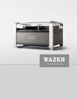 User Manual WAZER Water Jet Cutter Main Unit (WAZER 1.5) & WAZER Water Jet Cutter Pump Box (Pump 1.5A/1.5B) Original Instructions