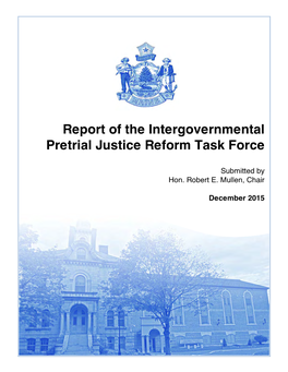 2015 Report of the Intergovernmental Pretrial Justice Reform Task Force