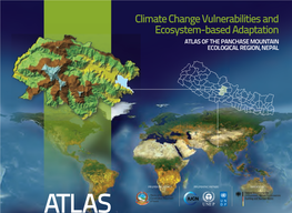 Climate Change Vulnerabilities and Ecosystem-Based Adaptation ATLAS of the PANCHASE MOUNTAIN ECOLOGICAL REGION, NEPAL
