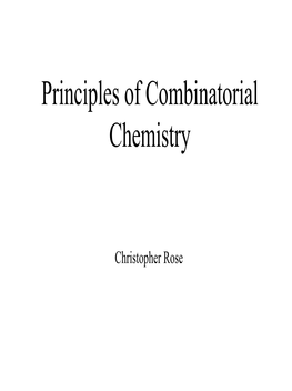 Principles of Combinatorial Chemistry