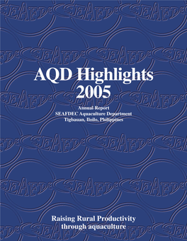 Aqd Highlights 2005 Annual Report SEAFDEC Aquaculture Department Tigbauan, Iloilo, Philippines