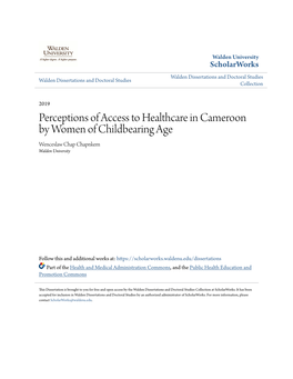 Perceptions of Access to Healthcare in Cameroon by Women of Childbearing Age Wenceslaw Chap Chapnkem Walden University