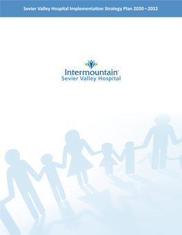 Sevier Valley Hospital Implementation Strategy Plan 2020 – 2022 Table of Contents