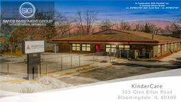 Kindercare 355 Glen Ellyn Road Bloomingdale, IL 60108 2 KINDERCARE MARKETED BY: in Cooperation with Parasell, Inc., a Licensed Illinois Broker Lic