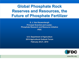 Global Phosphate Rock Reserves and Resources, the Future of Phosphate Fertilizer