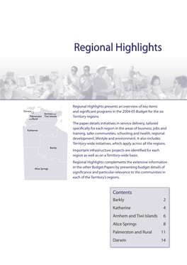Regional Highlights Presents an Overview of Key Items and Signifi Cant Programs in the 2004-05 Budget for the Six Territory Regions