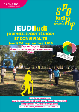 Jeudiludi JOURNÉE SPORT SÉNIORS ET CONVIVIALITÉ Jeudi 26 Septembre 2019 Espace Deydier 16, Route De La Manufacture Royale UCEL