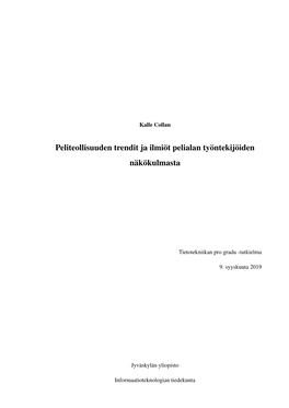 Peliteollisuuden Trendit Ja Ilmiöt Pelialan Työntekijöiden Näkökulmasta