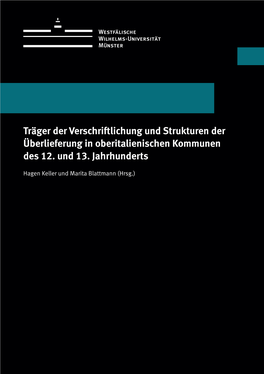 Träger Der Verschriftlichung Und Strukturen Der Überlieferung in Oberitalienischen Kommunen Des 12