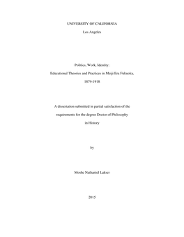 UNIVERSITY of CALIFORNIA Los Angeles Politics, Work, Identity: Educational Theories and Practices in Meiji Era Fukuoka, 1879-191