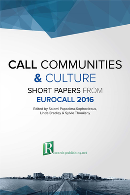 CALL Communities and Culture – Short Papers from EUROCALL 2016 Edited by Salomi Papadima-Sophocleous, Linda Bradley, and Sylvie Thouësny