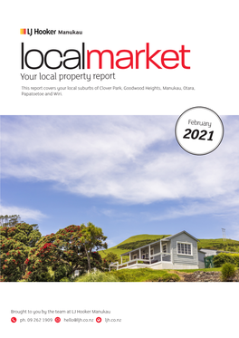 Your Local Property Report This Report Covers Your Local Suburbs of Clover Park, Goodwood Heights, Manukau, Otara, Papatoetoe and Wiri