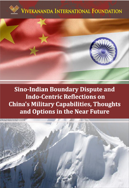 Sino-Indian Boundary Dispute and Indo-Centric Reflections on China's Military Capabilities, Thoughts and Options in the Near Future