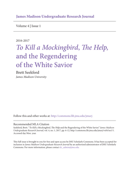 To Kill a Mockingbird, the Help, and the Regendering of the White Savior Brett Seekford James Madison University