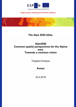 The Alps 2050 Atlas. Alps2050 Common Spatial Perspectives for the Alpine Area. Towards a Common Vision Annex