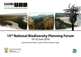 15Th National Biodiversity Planning Forum 19–22 June 2017 Cape St Francis Resort, Cape St Francis, Eastern Cape