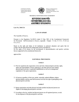 Law No. 2003/24 LAW on SPORT the Assembly of Kosovo, Pursuant to the Regulation No.2001\9, Dated 15 May 2001 of the Constitution
