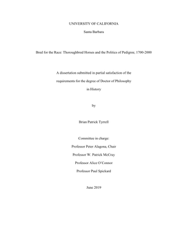 UNIVERSITY of CALIFORNIA Santa Barbara Bred for the Race: Thoroughbred Horses and the Politics of Pedigree, 1700-2000 a Disserta