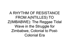 The Reggae Tidal Wave in the Struggle for Zimbabwe, Colonial to Post- Colonial Era Introduction