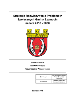 Strategia Rozwiązywania Problemów Społecznych Gminy Szamocin Na Lata 2018 - 2030