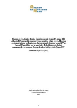 Maison Du Roi. Copies D'actes Émanés Des Rois Henri IV, Louis XIII Et Louis XIV, Recueillis Pour Servir De Modèles (1610-1669)