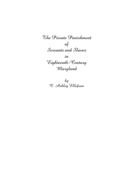 The Private Punishment of Servants and Slaves in Eighteenth-Century Maryland