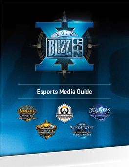 Esports Media Guide OPENING WEEK ESPORTS SCHEDULE (OCTOBER 26-31) Blizzcon Is Home to Major International Tournaments for All of Blizzard’S Esports Titles