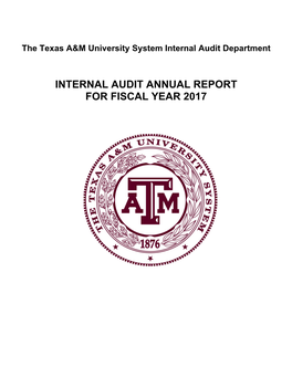 INTERNAL AUDIT ANNUAL REPORT for FISCAL YEAR 2017 the Texas A&M University System Internal Audit Annual Report for Fiscal Year 2017