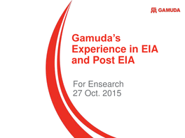 Gamuda's Experience in EIA and Post