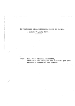 Sen. Prof. Giovanni SPADOLINI, Presidente Del Consiglio Dei Ministri: Per Pre- Sentare Le Dimissioni Del Governo