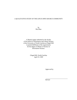 A QUALITATIVE STUDY of the LINUX OPEN SOURCE COMMUNITY by Hui Zhao a Master's Paper Submitted to the Faculty of the School of In