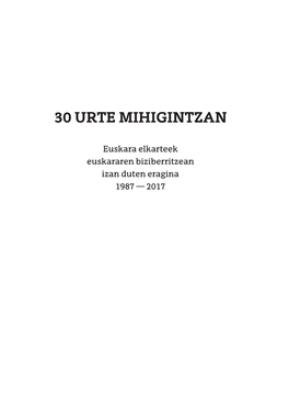 30 Urte Mihigintzan
